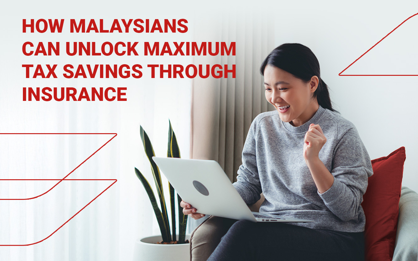 How Malaysians Can Unlock Maximum Tax Savings Through Insurance