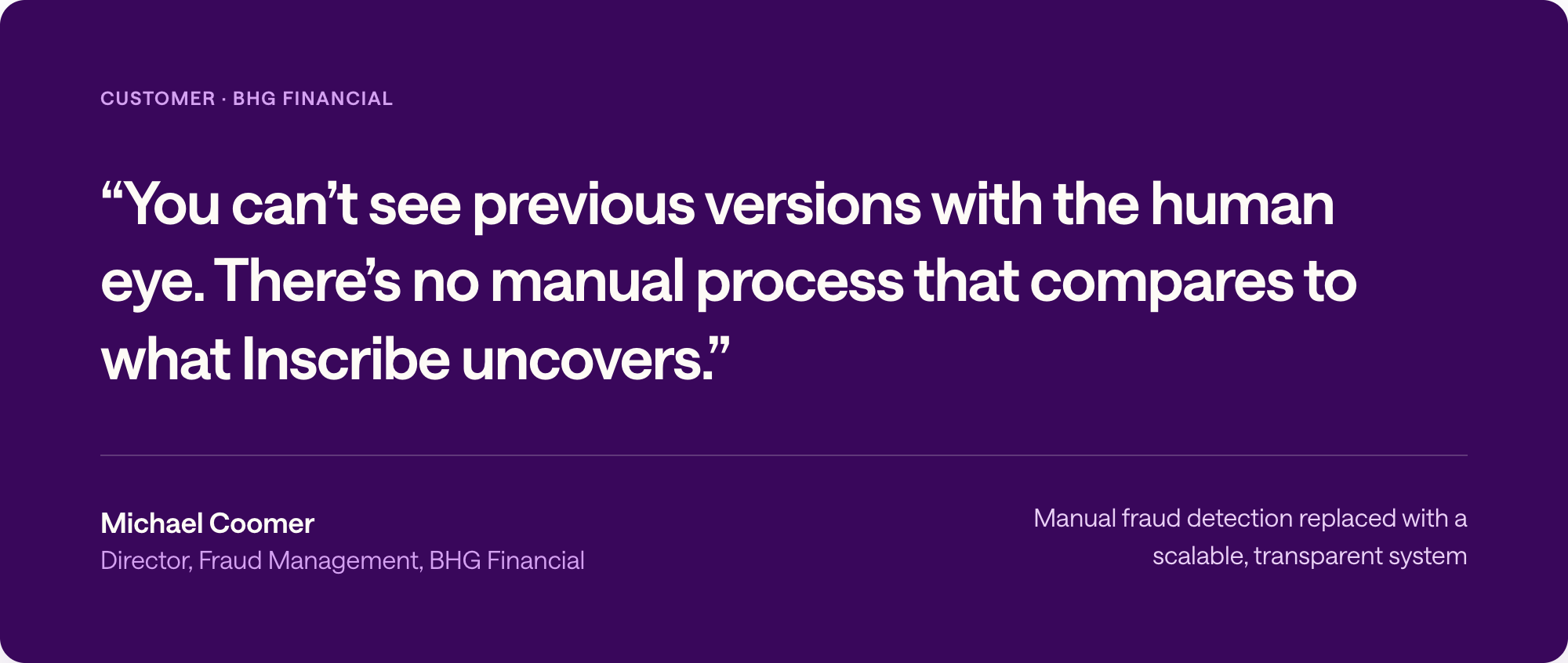 BHG Financial fraud director Michael Coomer on Inscribe surfacing document edits no manual review process can see.