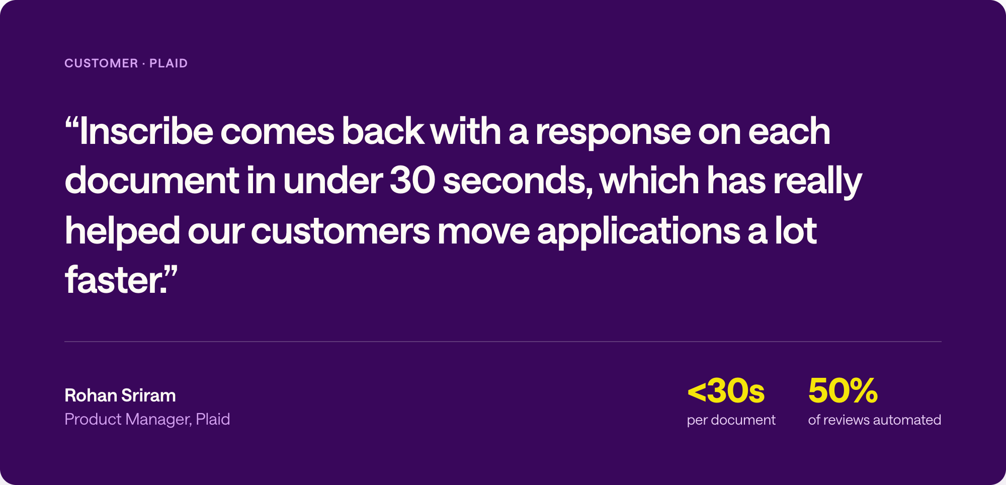Plaid Product Manager Rohan Sriram on Inscribe returning a verdict on each uploaded income document in under 30 seconds.