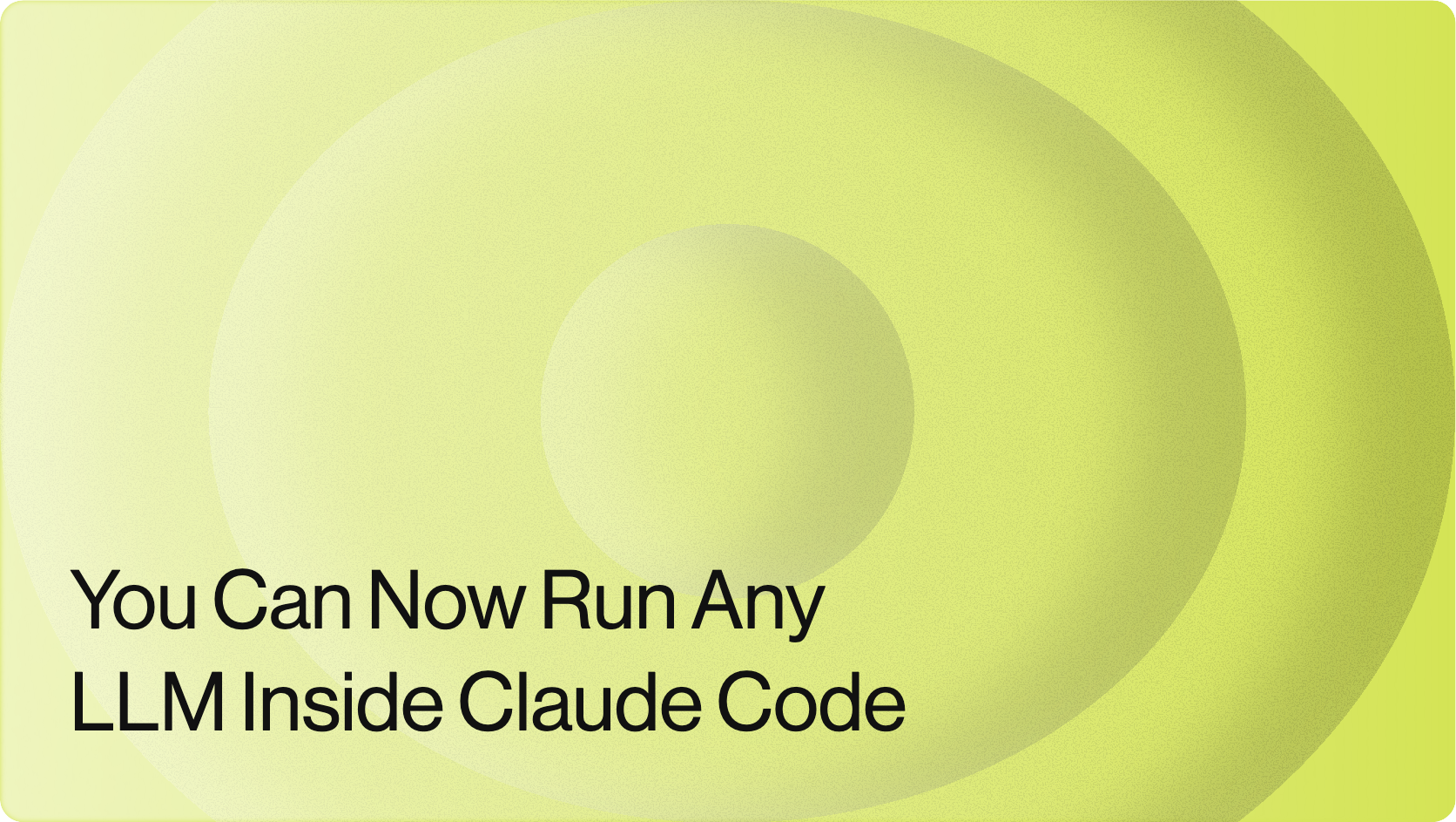 You Can Now Run Any LLM Inside Claude Code
