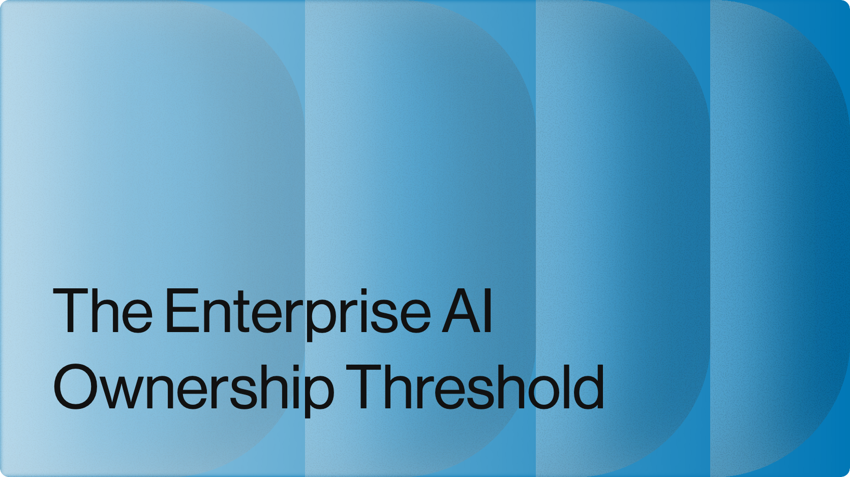 The Enterprise AI Ownership Threshold