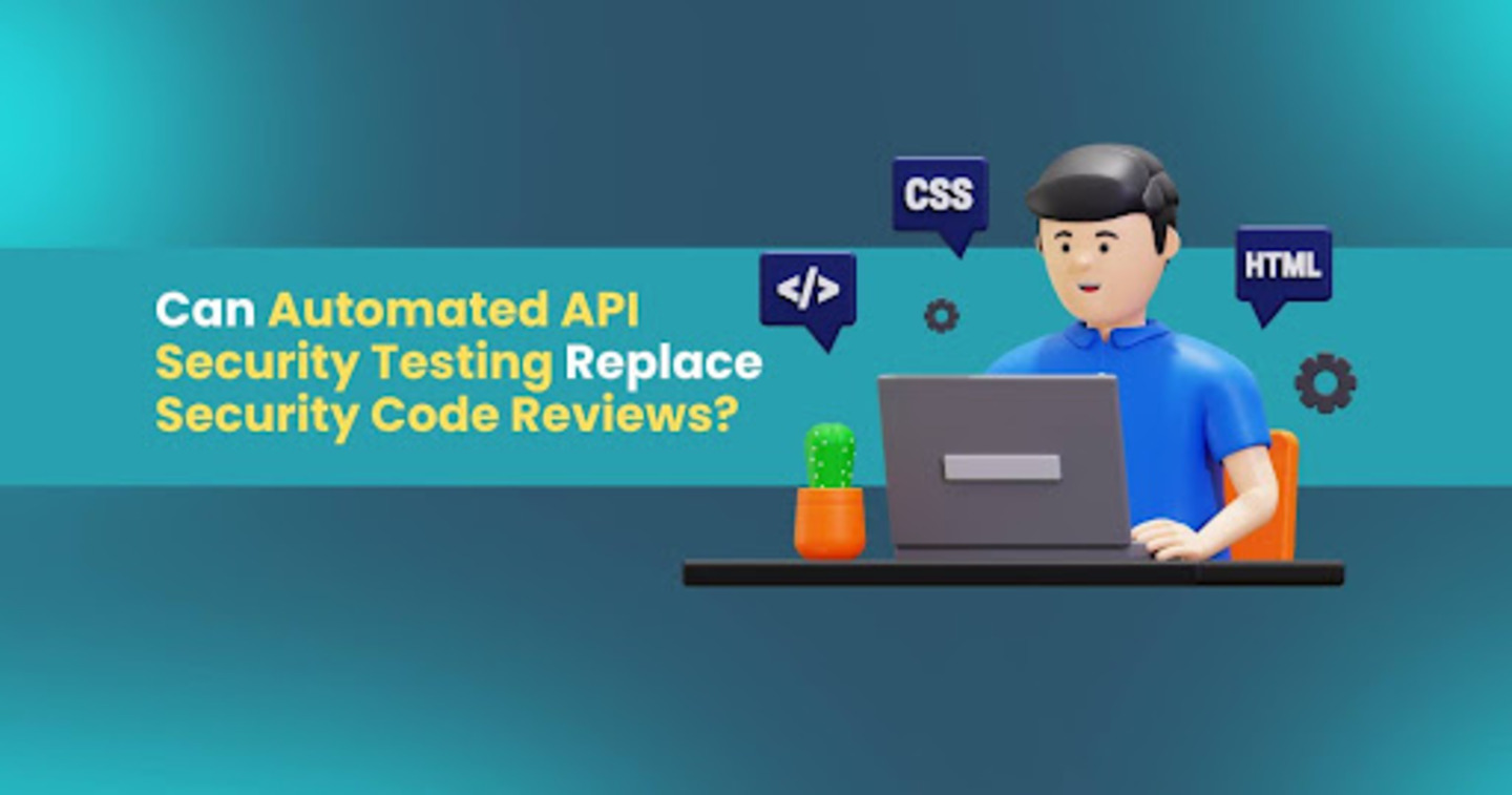 Can Automated API Security Testing Replace Security Code Reviews? | APIsec