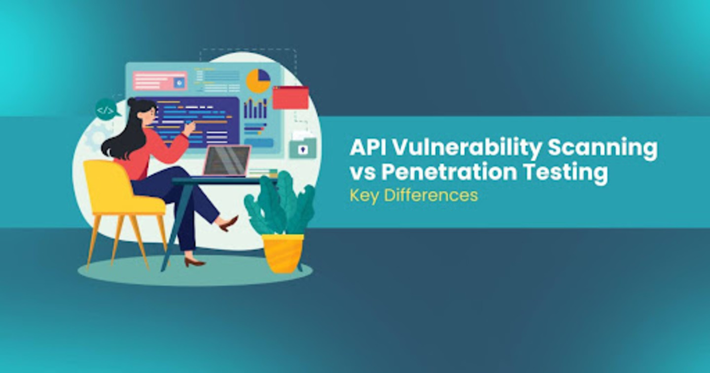 API Vulnerability Scanning vs Penetration Testing: Key Differences