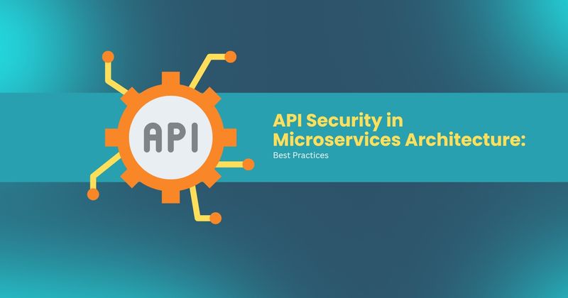 API Security in Microservices Architecture: Best Practices | APIsec