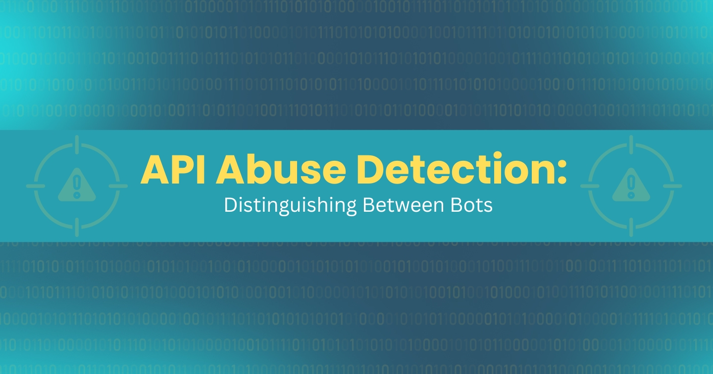  API Abuse Detection: Distinguish Good Bots from Bad Bots 