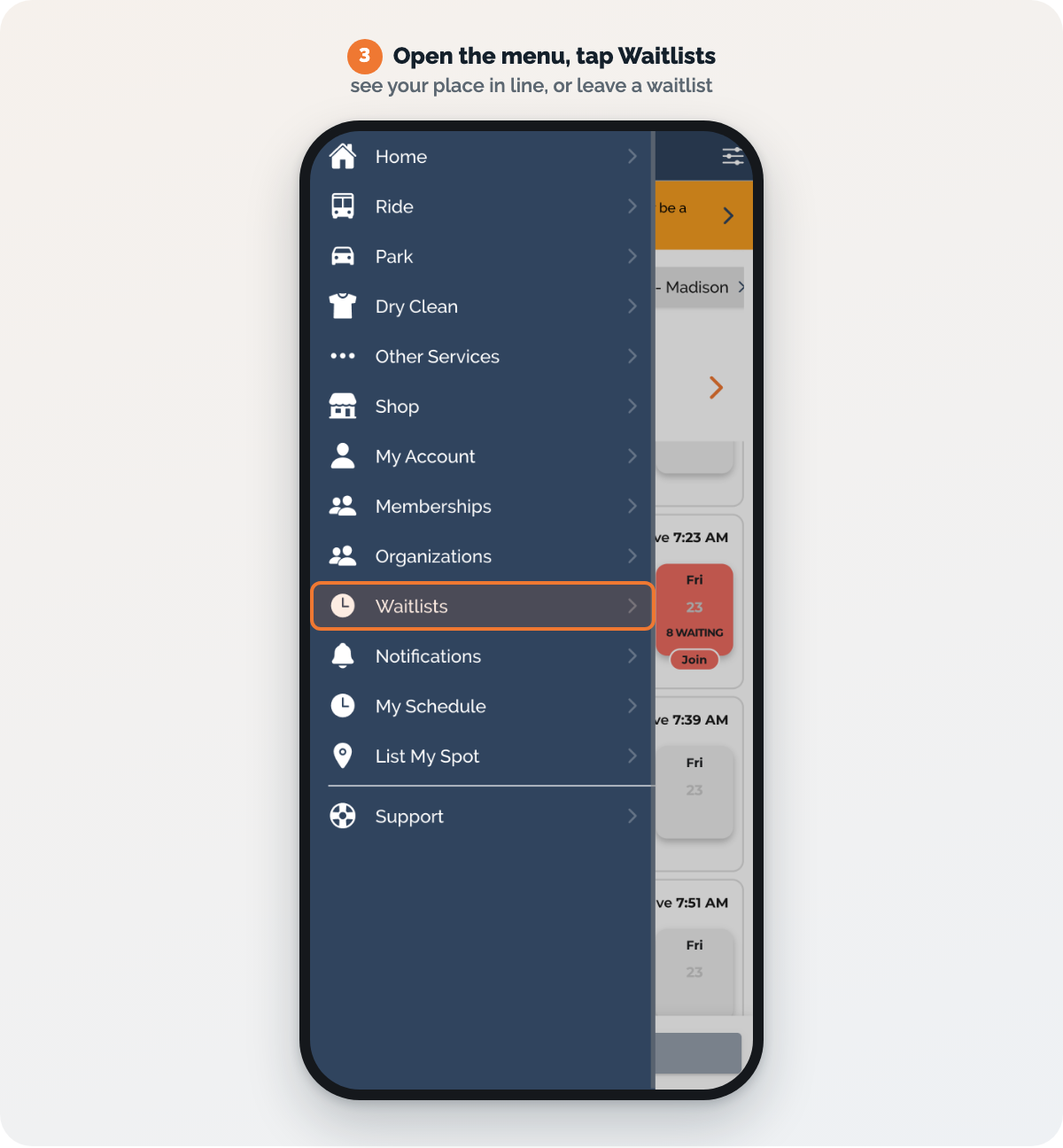 In the app: open the menu and tap Waitlists to see each bus you're waiting on and your place in line.