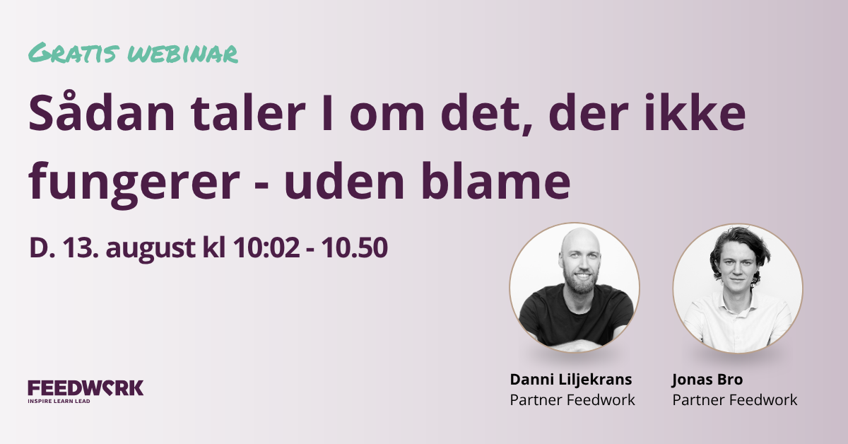 Webinar om sådan taler I om det, der ikke fungerer - uden blame