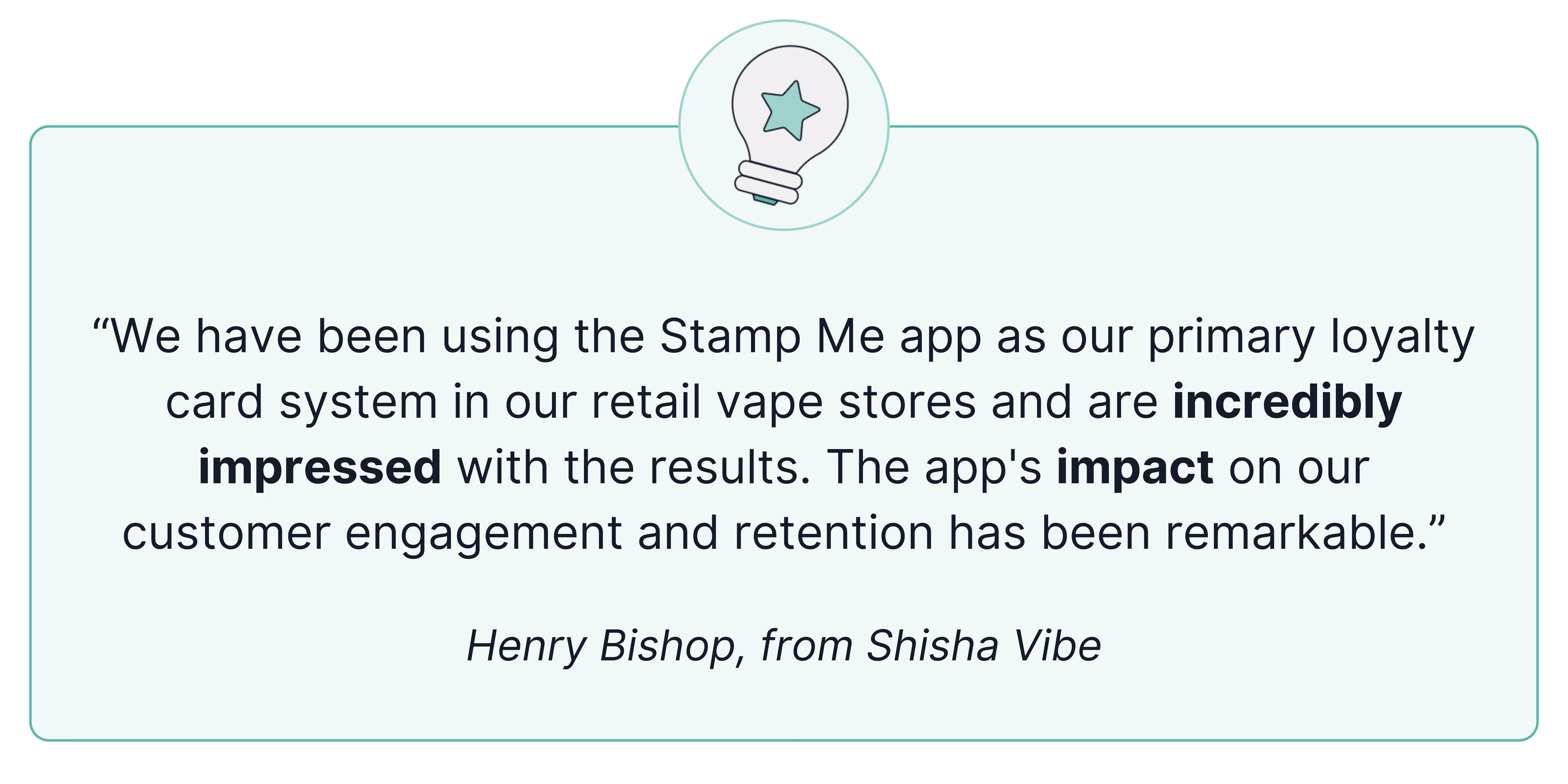 Testimonial from Shisha Vibe highlighting the positive impact of Stamp Me’s loyalty app on customer engagement and retention.