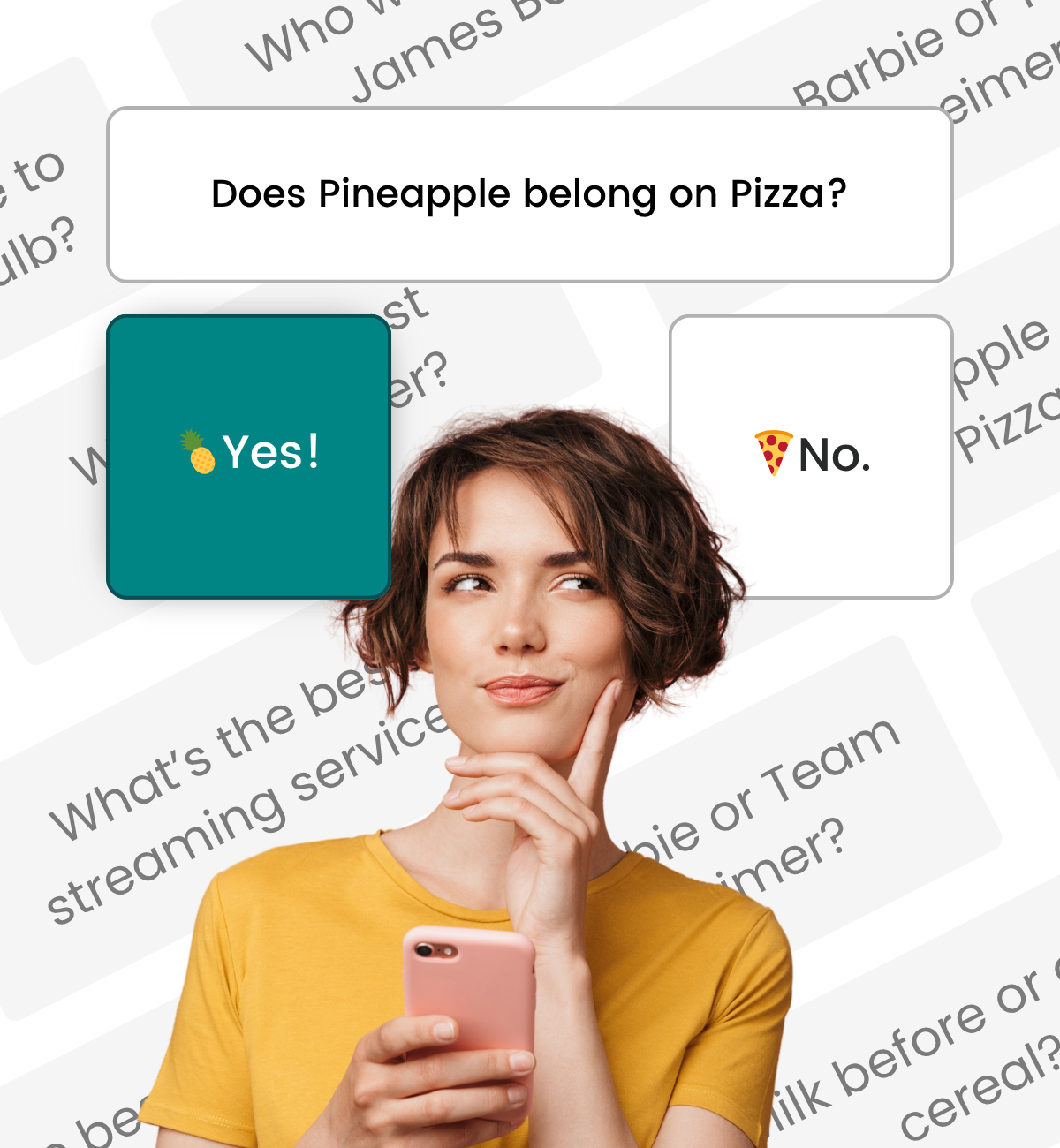 A woman thinking with the question overlayed, "Does pineapple belong on pizza?"