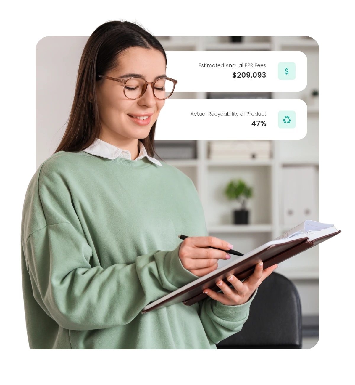 A woman writing on a note pad in an office environment with 2 graphics on attached to her: "Estimated EPR fees: $209,093", "Actual Recyclability of Product: 47%"