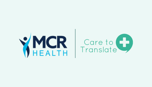 MCR Health rolls out Care to Translate organization-wide following successful pilot