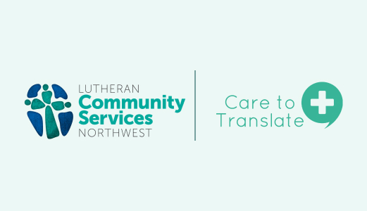 Lutheran Community Services Northwest selects Care to Translate