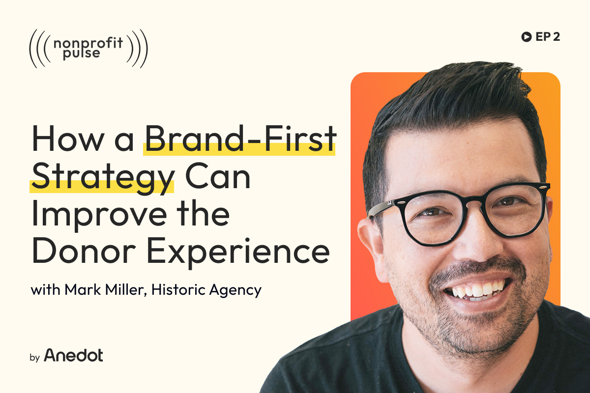 Donor Cultivation: How a Brand-First Strategy Can Improve the Donor Experience