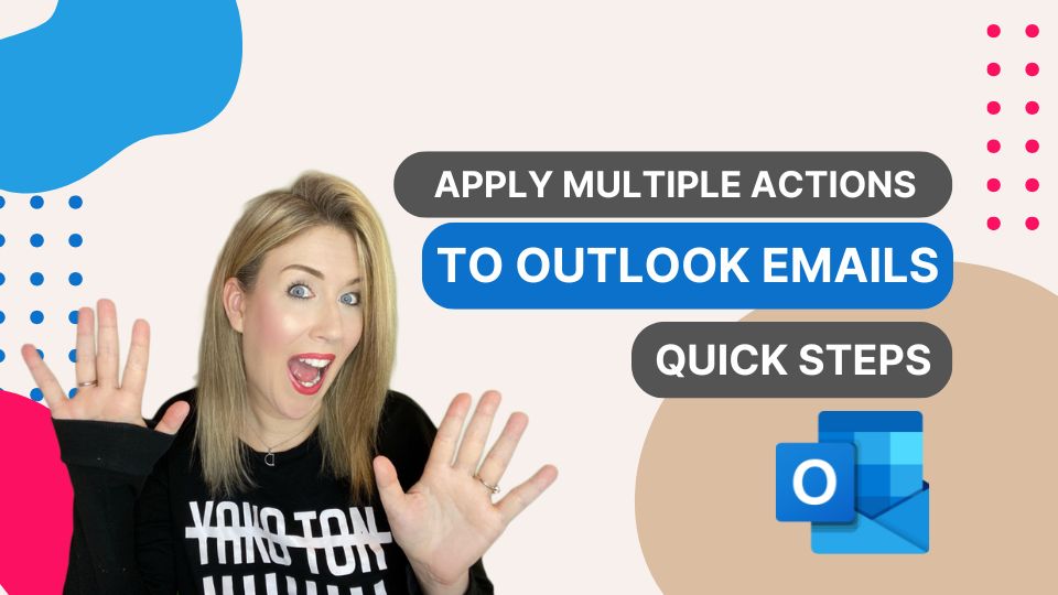 Apply Multiple Actions to Outlook Emails - Quick Steps