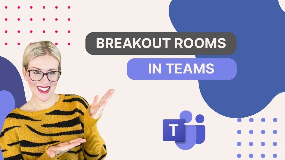 Breakout Rooms in Teams