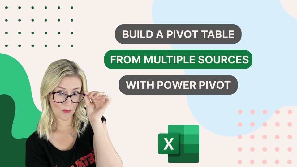 Build a Pivot Table from Multiple Sources with Power Pivot
