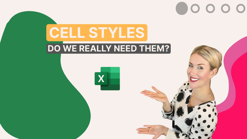 Cell Styles in Excel - Do we REALLY need them?