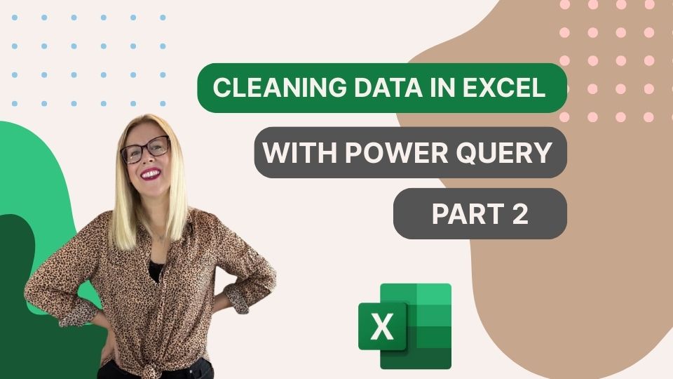 Cleaning Data in Excel with Power Query Part 2