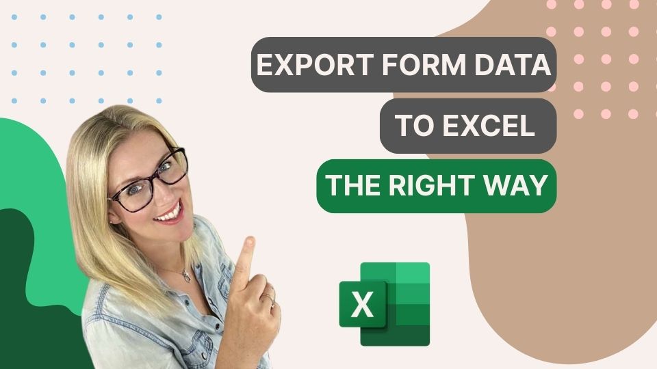 Export Form Data to Excel the Right Way - Forms and Excel
