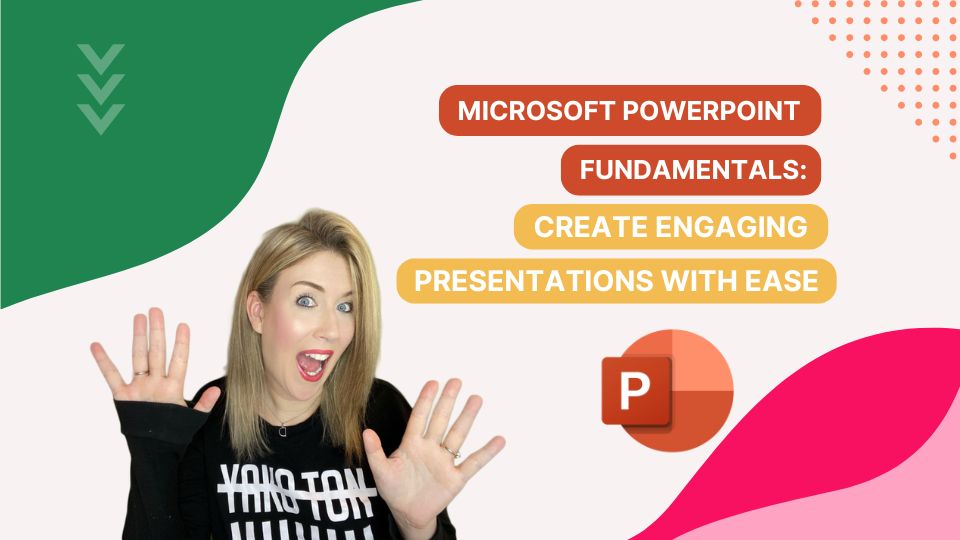 Microsoft PowerPoint Fundamentals: Create Engaging Presentations with Ease