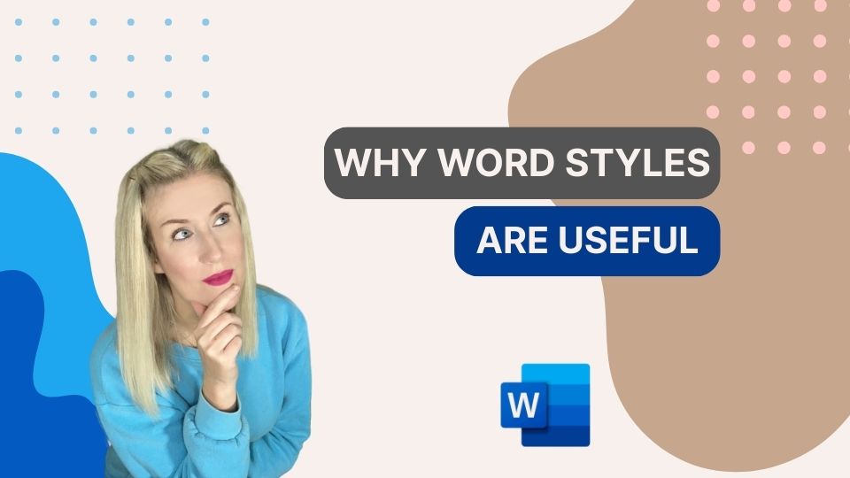 Why Word Styles are Useful - Word