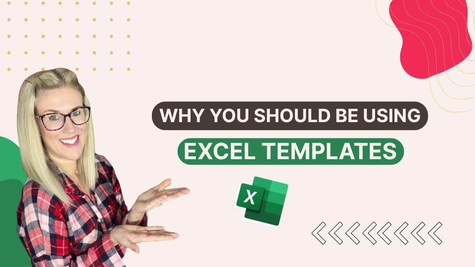 Why You Should Be Using Excel Templates