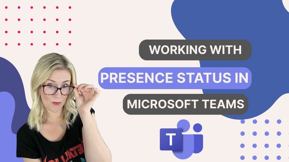 Working with Presence Status in Microsoft Teams