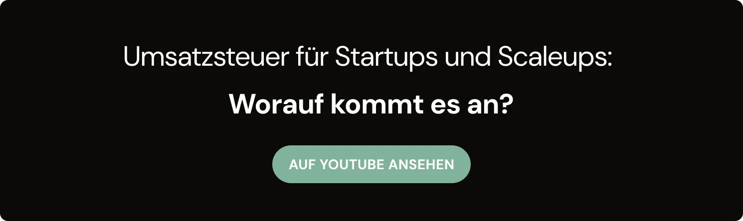 Umsatzsteuer für Startups und Scaleups: Worauf kommt es an?