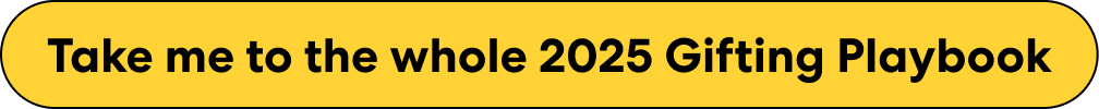 A yellow CTA button that says "take me to the whole 2025 Gifting Playbook"