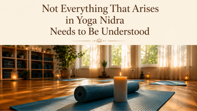 Sunlit Yoga Nidra practice space with yoga mat, bolster, and candle beneath the words “Not Everything That Arises in Yoga Nidra Needs to Be Understood.