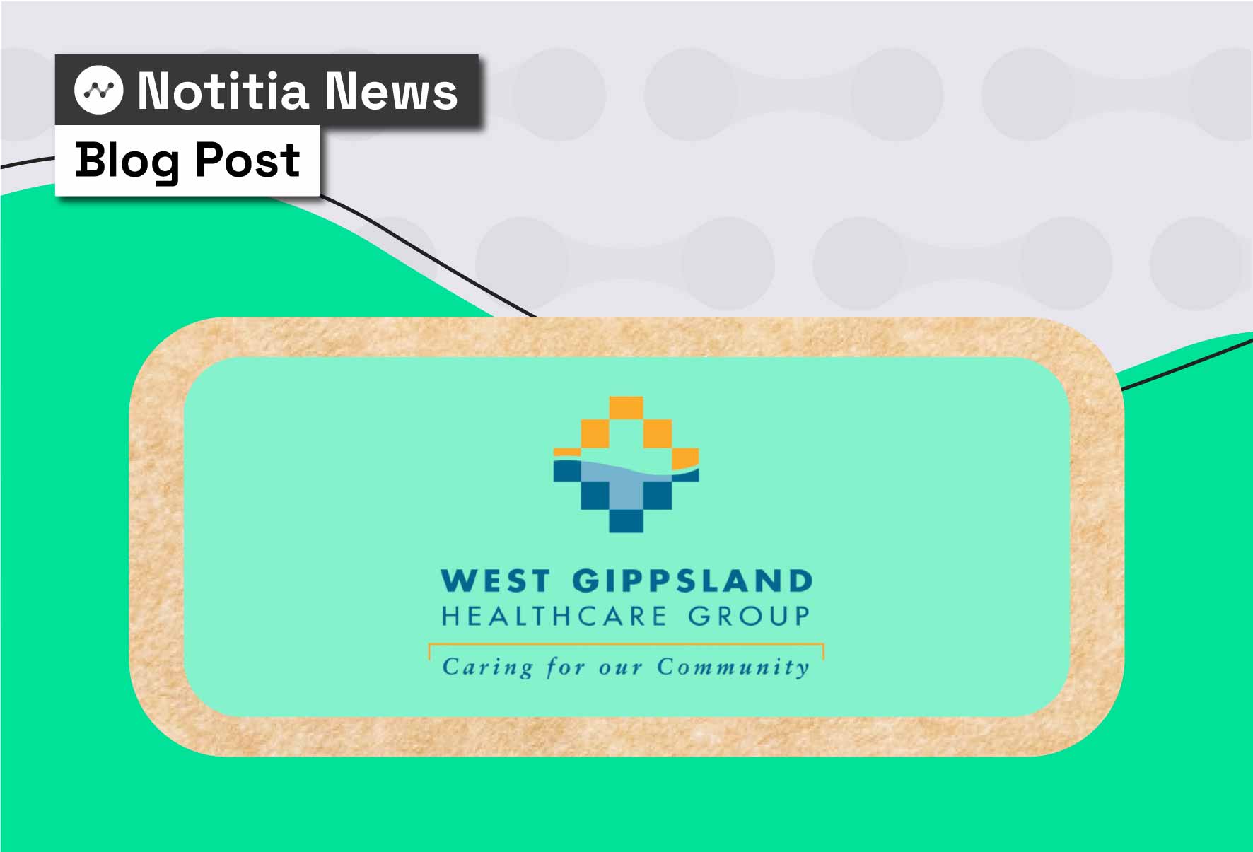 West Gippsland Healthcare Group Case Study