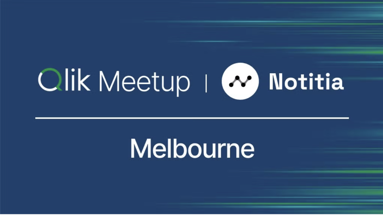 Qlik Notitia Melbourne Meetup Data Community Group
