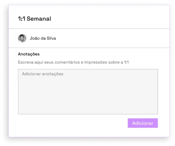 Modal de uma reunião de 1:1 semanal, com o colaborador João Silva e uma caixa para registro de anotações e um botão de Salvar.