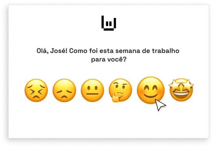Modal com uma pergunta sobre como a última semana de trabalho foi e com 6 emojis aparecendo representando diferentes sentimentos como péssimo, ruim, neutro, bom, muito bom, fantástico.