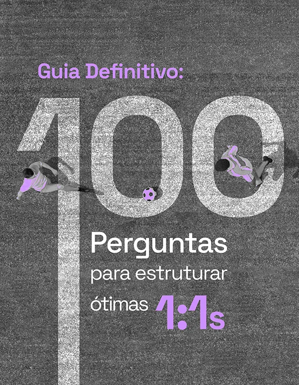 Guia Definitivo: 100 perguntas para estruturar ótimas 1:1s