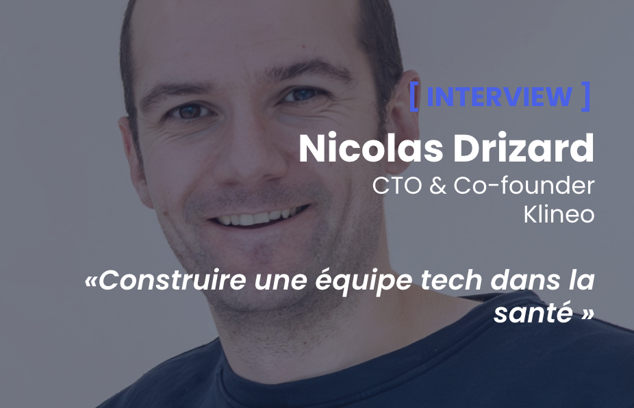 « Construire une équipe tech dans la santé : conversation avec Nicolas, CTO et cofondateur de Klineo 