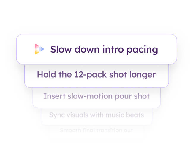 Text instructions to slow down intro pacing and hold the 12-pack shot longer.