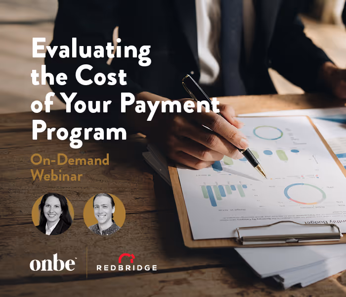 On-Demand Webinar: Evaluating the Cost of Your Payments Program