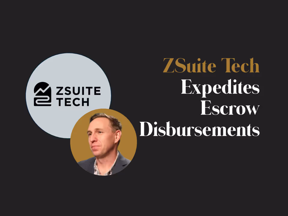 ZSuite Tech Expedites Escrow Disbursements