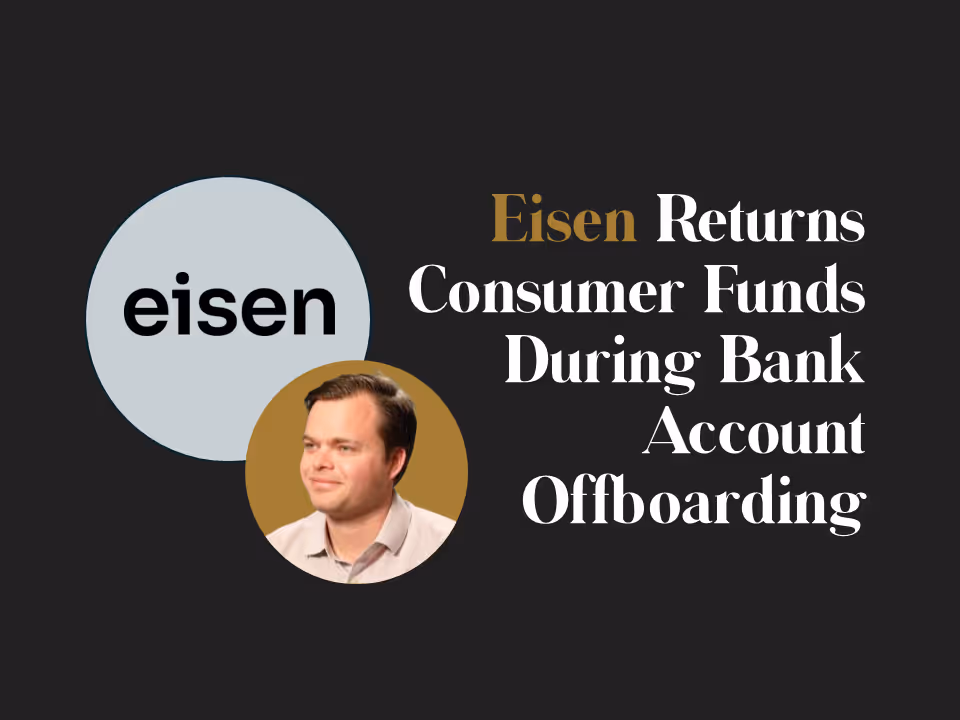 Eisen Returns Consumer Funds During Bank Account Offboarding