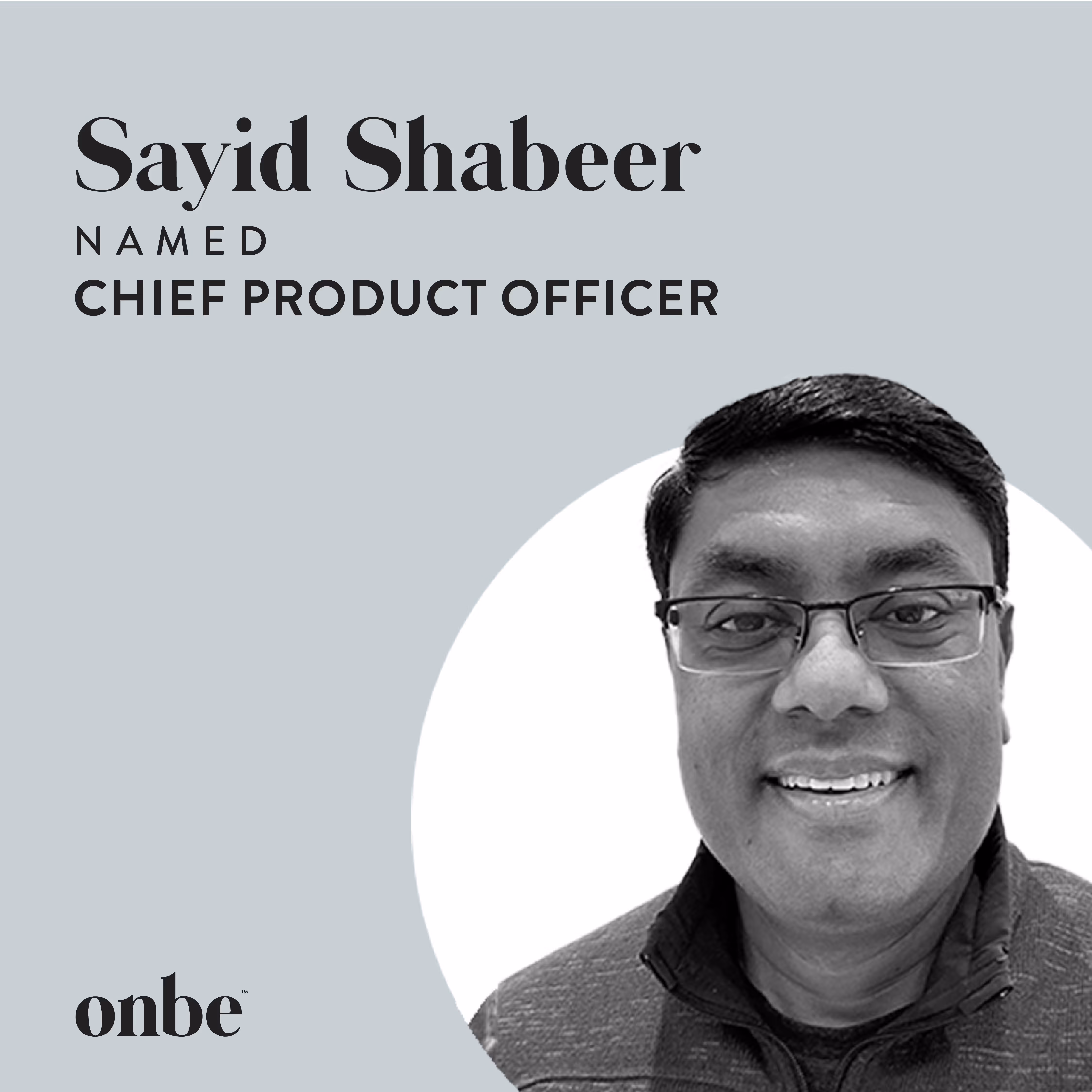 Onbe Names FinTech Leader Sayid Shabeer as Chief Product Officer to Drive Next Phase of Growth