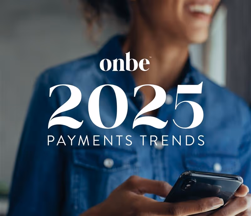 Paying It Forward: Five Payments Trends to Keep Watching in 2025