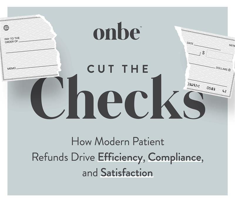 Cut the Checks: How Modern Patient Refunds Drive Efficiency, Compliance, and Satisfaction