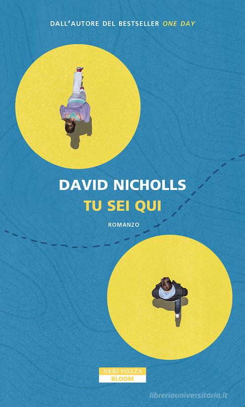 Libro Tu sei qui di David Nicholls Bloom di Neri Pozza