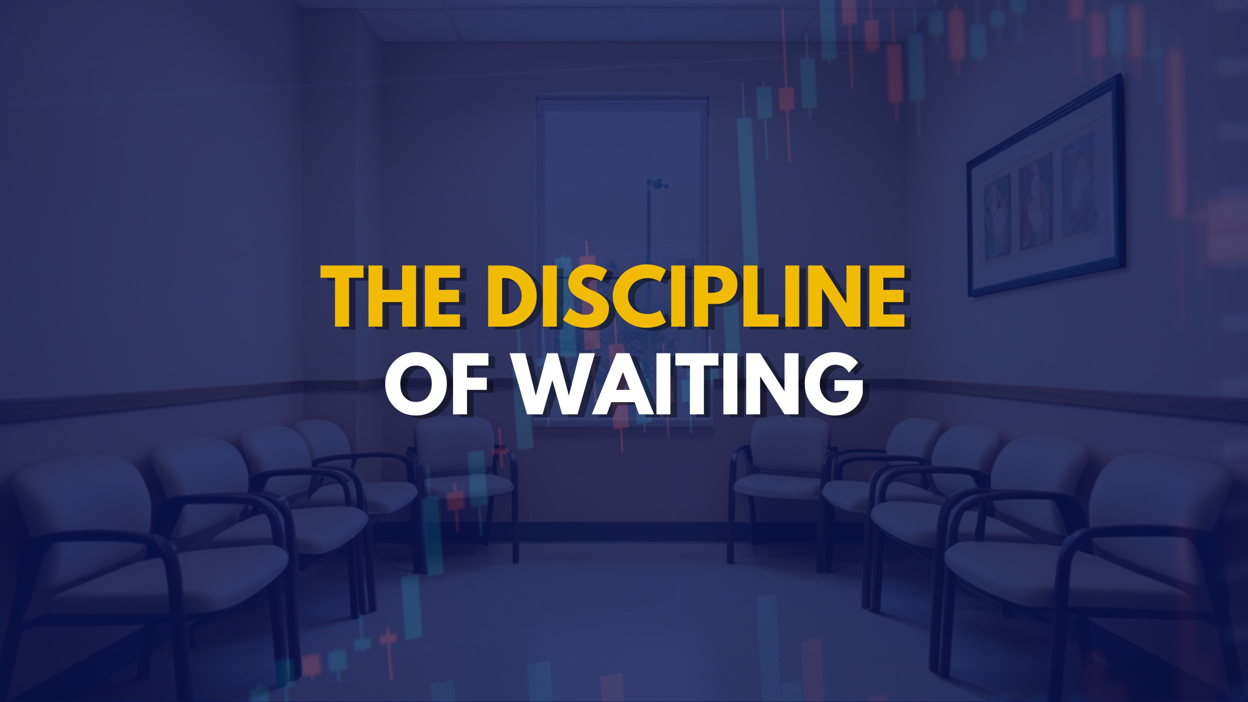 The Discipline of Waiting