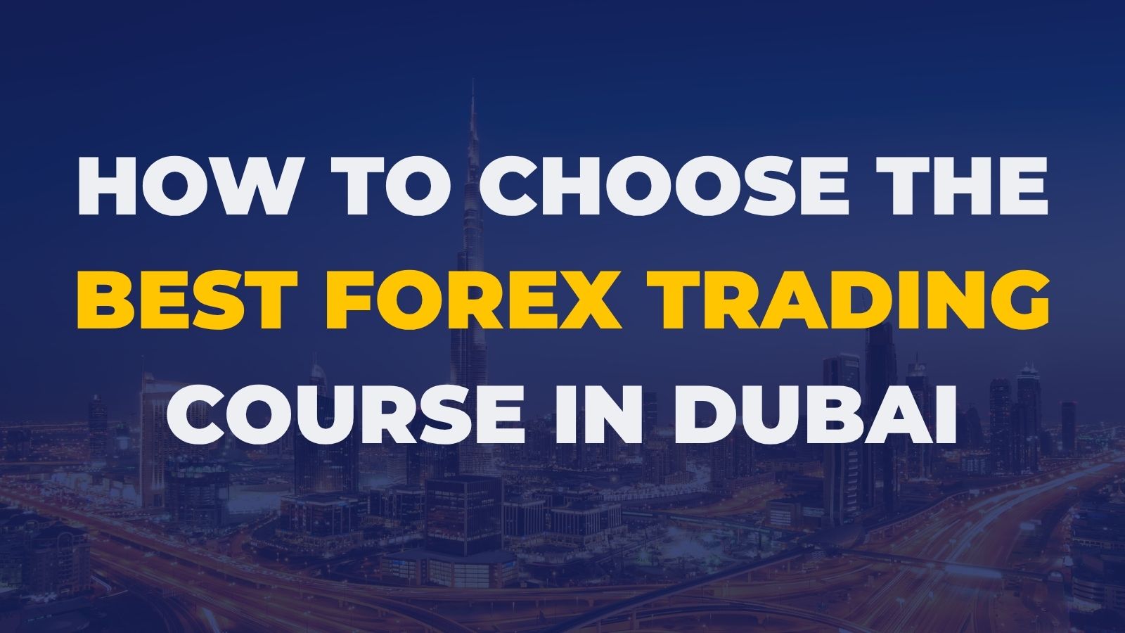 How to Choose the Best Forex Trading Course in Dubai