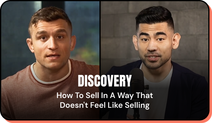 Discovery: How To Sell In A Way That Doesn't Feel Like Selling