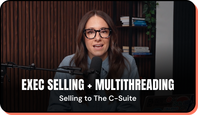 Exec Selling + Multithreading: Selling to The C Suite