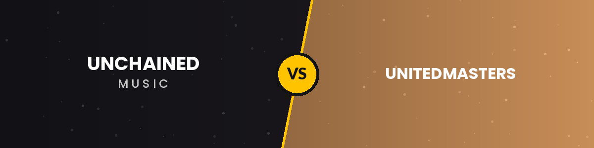 Unchained Music vs. UnitedMasters (2026 Comparison)