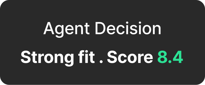Agent Decision: Strong fit, score 8.4